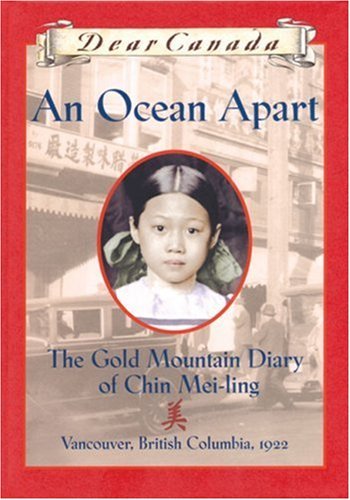 An Ocean Apart: The Gold Mountain Diary of Chin Mei-Ling (Dear Canada) by Gillian Chan (February 01,2004)