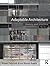 Adaptable Architecture: Theory and practice by Robert Schmidt III (2016-07-29)