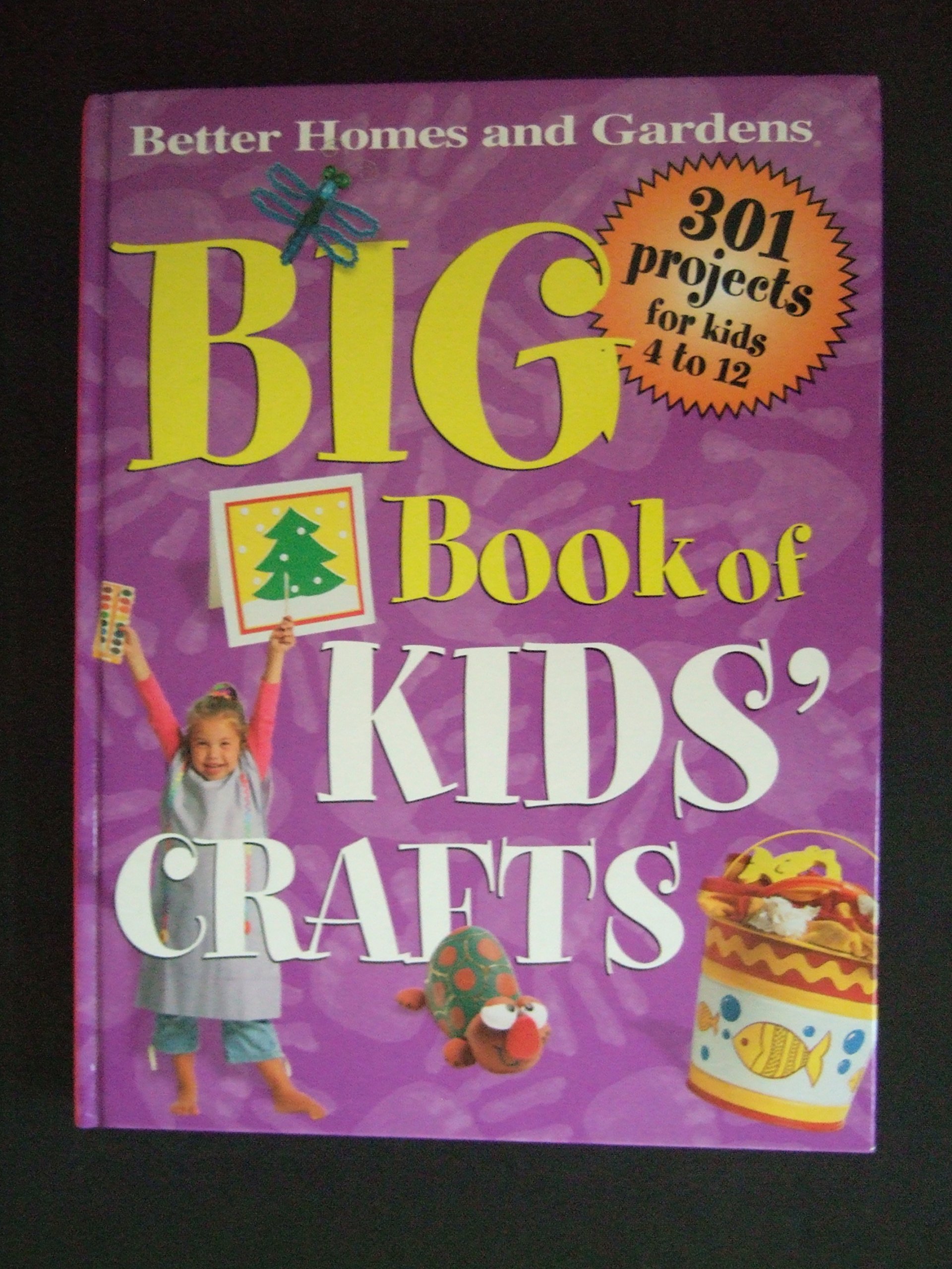 Big Book of Kids' Crafts: 301 Projects for Kids 4 to 12 (Hardcover)
