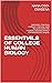 ESSENTIALS OF COLLEGE HUMAN BIOLOGY: SIMPLIFIED, CONCISE & CURRENT; CONTAINS OVER 950 QUESTIONS AND ANSWERS; DESIGNED MAINLY FOR NON-BIOLOGY MAJORS