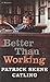 Better than Working by Patrick Skene Catling (2014-06-10)