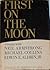 First on the Moon, a Voyage With Meo; Armstrong, Michael Collins and Edwin E. Aldrin Jr