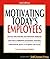 Motivating Today's Employee...