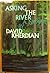 Asking the River: A Novel
