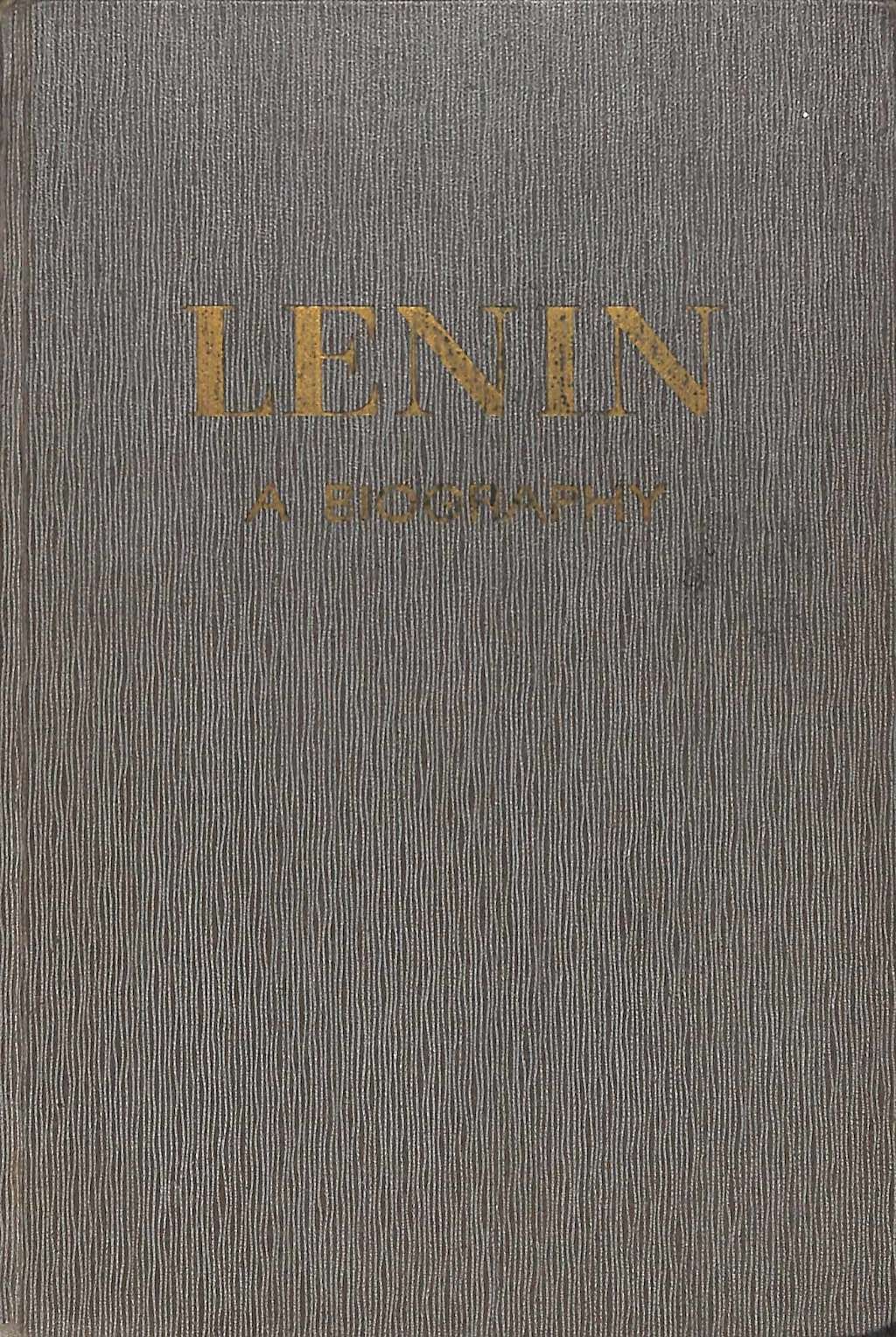 [Vladimir Ilyich] Lenin: A biography (Unknown Binding)