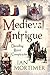 Medieval Intrigue: Decoding Royal Conspiracies by Ian Mortimer (2012-04-12)