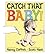 [(Catch That Baby! )] [Auth...