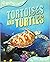 Tortoises and Turtles (Animal Lives)
