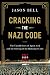 Cracking the Nazi Code: The Untold Story of Agent A12 and the Solving of the Holocaust Code