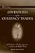 Adventures of a Currency Trader A Fable about Trading, Courage, & Doing the Right Thing [HC,2007]