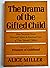 The Drama of the Gifted Child: How Narcissistic Parents Form and Deform the Emotional Lives of Their Talented Children