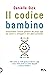 Il codice bambino: Comprend...