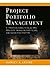 Project Portfolio Management: A Practical Guide to Selecting Projects, Managing Portfolios, and Maximizing Benefits by Harvey A. Levine (2005) Hardcover