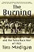 The Burning: Massacre, Destruction, and the Tulsa Race Riot of 1921 by Tim Madigan (2003-02-01)