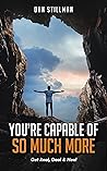 You're Capable Of So Much More! : Get Real, Deal & Heal