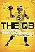 The QB: The Making of Modern Quarterbacks by Feldman, Bruce (2014) Hardcover