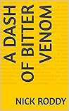 A Dash of Bitter Venom A Dash of Bitter Venom