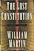 William Martin 1st edit/1 print The Lost Constitution First Edition 2007 [Hardcover] Martin, William [Hardcover] Martin, William