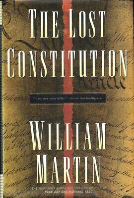 William Martin 1st edit/1 print The Lost Constitution First Edition 2007 [Hardcover] Martin, William [Hardcover] Martin, William