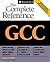 GCC: The Complete Reference Paperback – September 12, 2002