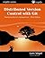 Distributed Version Control with Git: Mastering the Git Command Line - Third Edition (vogella Series) by Lars Vogel (2014-12-02)