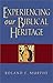 Experiencing Our Biblical Heritage by Roland Edmund Murphy (2001-08-01)