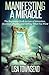 By Lisa Townsend Manifesting a Miracle: The Beginners Guide to Law of Attraction, Quantum Physics, and Getting What Y [Paperback]