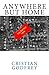 Anywhere But Home by Cristian Godfrey (2015-06-18)