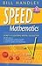 Speed Mathematics: Secrets of Lightning Mental Calculation by Bill Handley (2012-08-07)