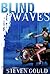 Blind Waves by Steven Gould (2000-03-30)