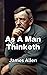 As A Man Thinketh: Transform Your Life with the Power of Thought