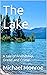 The Lake: A tale of Friends...