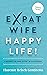 Expat Wife, Happy Life!: I ...
