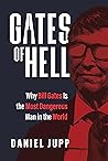 Gates of Hell: Why Bill Gates Is the Most Dangerous Man in the World Book cover for Gates of Hell: Why Bill Gates Is the Most Dangerous Man in the World