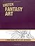 Sketch Fantasy Art: A Draw-Inside Step-by-Step Guide (Sketch (Impact)) by Pamela Wissman (2011-09-30)