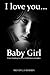 I Love You Baby Girl by Desire Night