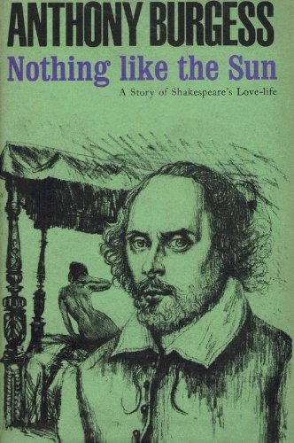 Nothing Like The Sun: A Story of Shakespeare's Love-Life