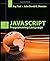 The JavaScript Programming Language by Toal, Ray, Dionisio, John David. (Jones and Bartlett Publishers,2009) [Paperback]