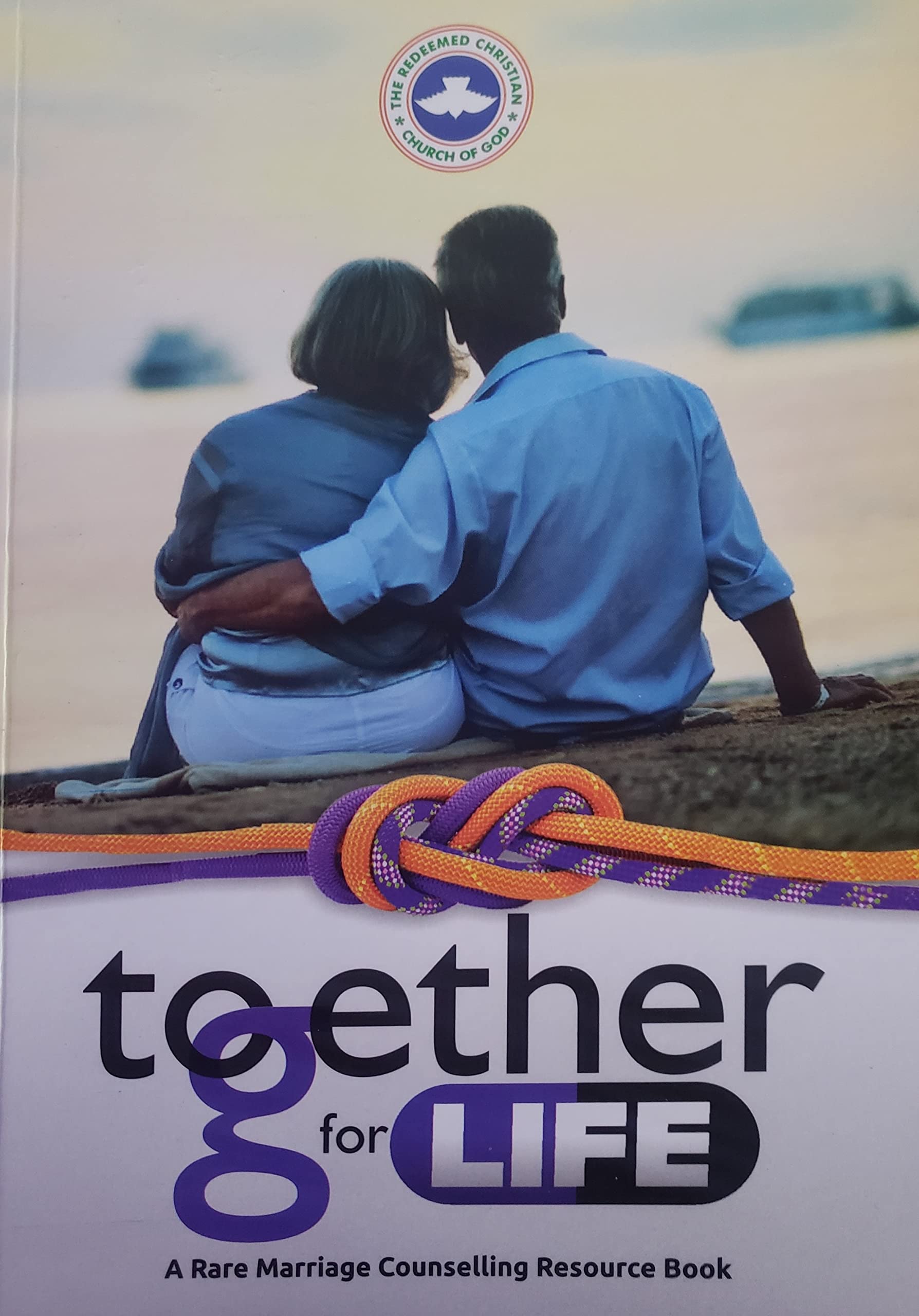 Together for Life: A Rare Marriage Counselling Resource book (RCCG)