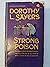 Strong Poison by Dorothy L. Sayers Strong Poison by Dorothy L. Sayers