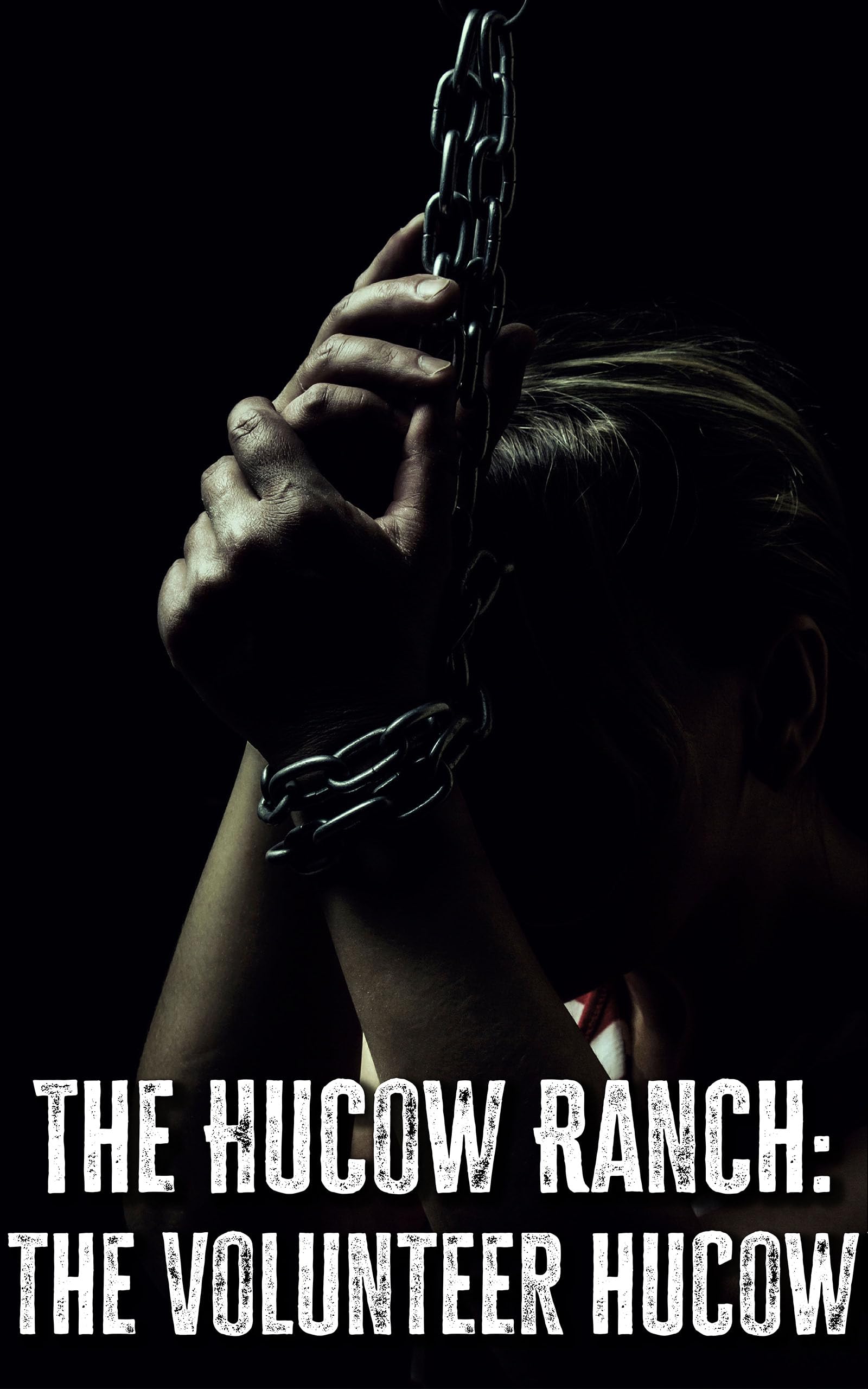 The Hucow Ranch: the Volunteer Hucow: A Dark Hucow BDSM Erotica (Kindle Edition)