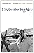 Under the Big Sky: A Biography of A. B. Guthrie Jr. by Jackson J. Benson (2012-11-01)
