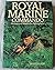 'ROYAL MARINE COMMANDO: THE HISTORY OF BRITAIN''S ELITE FIGHTING FORCE'