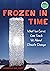 Frozen in Time: What Ice Cores Can Tell Us About Climate Change (Books for a Better Earth)