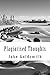 Plagiarised Thoughts: Essays, Quotes, Notes, Aphorisms and Mediocre Philosophical Reflections by Jake Goldsmith (2015-04-03)