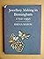 Jewellery Making in Birmingham 1750-1995 by Sarah L R Mason