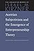 Austrian Subjectivism & the Emergence of Entrepreneurship Theory (Collected Works of Israel M. Kirzner) by Israel M Kirzner (2015-04-30)
