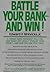 Battle Your Bank - And Win!...