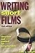 Writing Short Films: Structure and Content for Screenwriters by Linda J. Cowgill (2005-09-24)