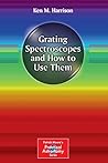 By Ken M. Harrison - Grating Spectroscopes and How to Use Them (The Patrick Moore Prac (2012) (2012-03-17) [Paperback]